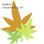 【Review】wake ”Awakening EP”